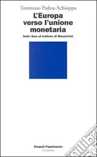 Ultime Pezzi L‘Europa verso l‘unione monetaria. Dallo Sme al trattato di Maastricht