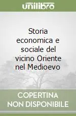 Professionale Storia economica e sociale del vicino Oriente nel Medioevo