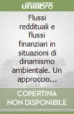 Flussi reddituali e flussi finanziari in situazioni di dinamismo ambientale. Un approccio strategico alla valutazione d‘impresa A Buon Prezzo