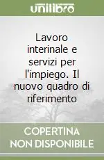 Lavoro interinale e servizi per l‘impiego. Il nuovo quadro di riferimento Must-Have