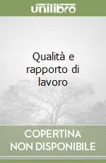 Qualità e rapporto di lavoro Nuovo Arrivo