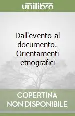 Ultima Occasione Dall‘evento al documento. Orientamenti etnografici