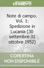 Compra Oggi Stesso Note di campo. Vol. 1 Spedizione in Lucania (30 settembre-31 ottobre 1952)