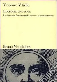 Filosofia teoretica. Le domande fondamentali percorsi e interpretazioni Affare