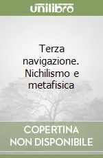Prezzo Conveniente Terza navigazione. Nichilismo e metafisica