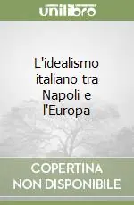 L‘idealismo italiano tra Napoli e l‘Europa Promozione