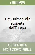 Scelto Dai Clienti I musulmani alla scoperta dell‘Europa