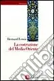 Prezzo Ridotto La costruzione del Medio Oriente