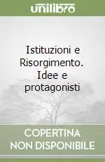 Promo Stagionale Istituzioni e Risorgimento. Idee e protagonisti