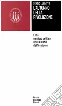 L‘autunno della Rivoluzione. Lotta e cultura politica nella Francia del termidoro Offerta Lampo