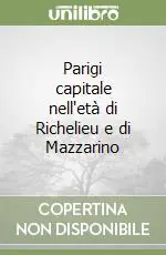 Parigi capitale nell‘età di Richelieu e di Mazzarino Di Tendenza