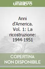 Anni d‘America. Vol. 1 La ricostruzione 1944-1951 Promo Stagionale