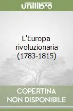 Consegna Rapida L‘Europa rivoluzionaria (1783-1815)