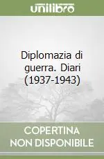Promozione Diplomazia di guerra. Diari (1937-1943)