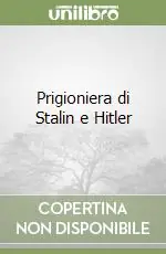 Direttamente Dal Produttore Prigioniera di Stalin e Hitler