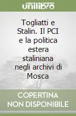 Togliatti e Stalin. Il PCI e la politica estera staliniana negli archivi di Mosca Sconto