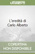 Solo Oggi L‘eredità di Carlo Alberto