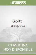 Giolitti un‘epoca Solo Oggi