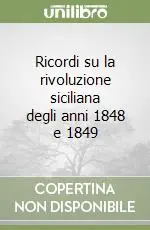Ricordi su la rivoluzione siciliana degli anni 1848 e 1849 Affare