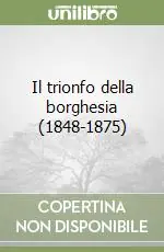 Occasione Imperdibile Il trionfo della borghesia (1848-1875)