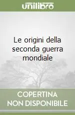 Offerta Limitata Le origini della seconda guerra mondiale