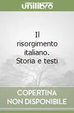 Miglior Prezzo Il risorgimento italiano. Storia e testi
