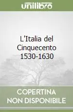 Ultimissimo Modello L‘Italia del Cinquecento 1530-1630