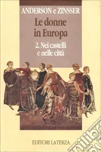 Affare Le donne in Europa. Vol. 2 Nei castelli e nelle città