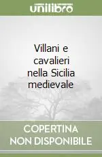 Compra Oggi Stesso Villani e cavalieri nella Sicilia medievale