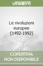 Le rivoluzioni europee (1492-1992) A Buon Prezzo