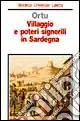 Esclusivo Villaggio e poteri signorili in Sardegna. Profilo storico della comunità rurale medievale e moderna