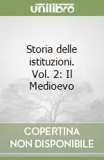 Compra Oggi Stesso Storia delle istituzioni. Vol. 2 Il Medioevo