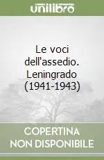 Ordina Subito Le voci dell‘assedio. Leningrado (1941-1943)