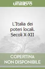 Affare L‘Italia dei poteri locali. Secoli X-XII