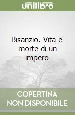 Saldi Bisanzio. Vita e morte di un impero