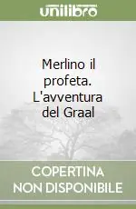 Offerta Lampo Merlino il profeta. L‘avventura del Graal