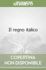 Il regno italico Novità