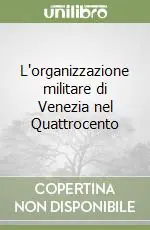 Prezzo Di Fabbrica L‘organizzazione militare di Venezia nel Quattrocento