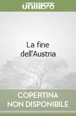 La fine dell‘Austria Ordina Subito