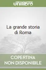 La grande storia di Roma Reso Gratuito