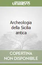 Non Perdere Archeologia della Sicilia antica