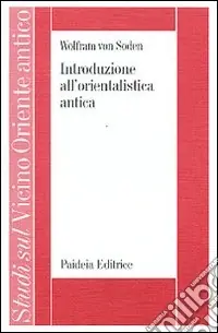 Popolare Introduzione all‘orientalistica antica