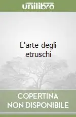 Prezzo Conveniente L‘arte degli etruschi