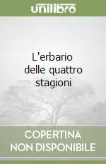 Quantità Limitata L‘erbario delle quattro stagioni