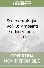 Compra Adesso Sedimentologia. Vol. 3 Ambienti sedimentari e facies