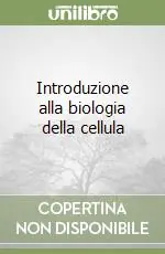Bestseller Introduzione alla biologia della cellula