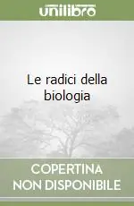 Le radici della biologia A Buon Prezzo