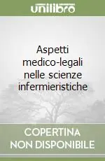 Aspetti medico-legali nelle scienze infermieristiche Solo Oggi
