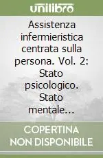 Assistenza infermieristica centrata sulla persona. Vol. 2 Stato psicologico. Stato mentale... Occasione