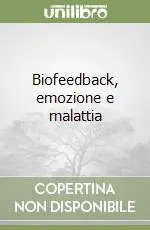 Economico Biofeedback, emozione e malattia
